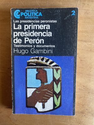 La primera presidencia de Peron - Gambini, Hugo (2z7)