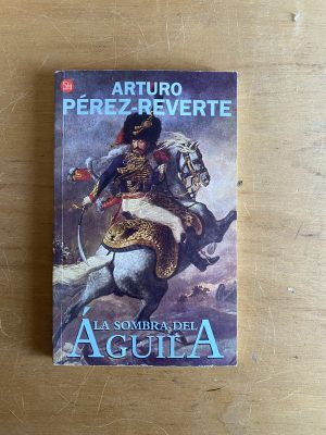 La sombra del aguila - Perez-Reverte, Arturo (2x2)