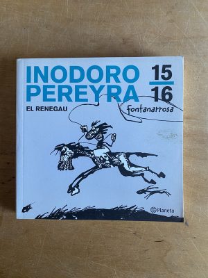 Inodoro Pereyra: El renegau 15/16 - Fontanarrosa (3d6)