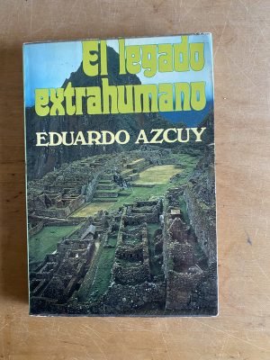 El legado extrahumano - Azcuy, Eduardo (3d7)