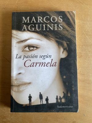 La pasion segun Carmela - Aguinis, Marcos (2x5)