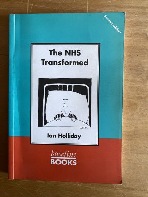 The NHS transformed - Holiday, Ian (2w6)