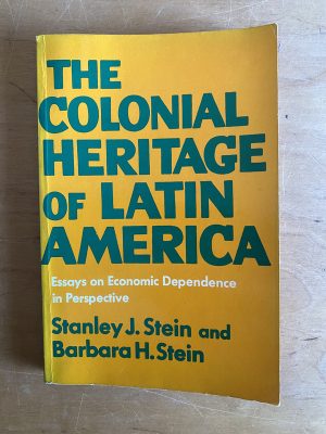 The colonial heritage of latin America - Stein (2x2)