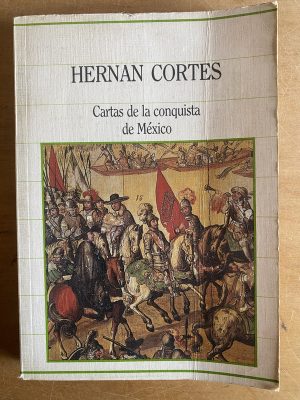 Cartas de la conquista de mexico - Cortes, Hernan (3d4)