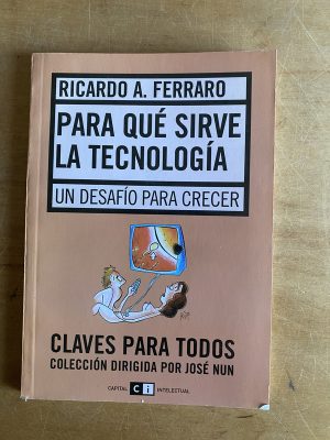 Para que sirve la tecnologia - Ferraro, Ricardo A (3d7)