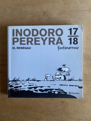 Inodoro Pereyra: El renegau 17/18 - Fontanarrosa (3d6)