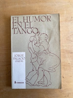 El humor en el tango - Palacio, Jorge (3a7)