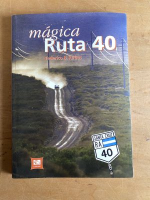 Magica Ruta 40 - Kirbus, Federico (3b5)