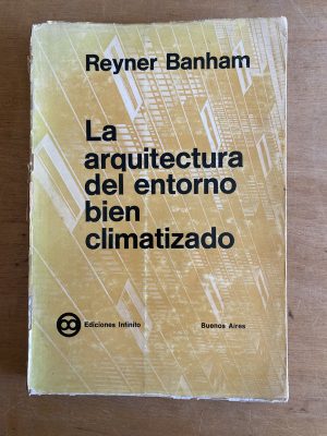 La arquitectura del entorno bien climatizado - Banham (3g9)
