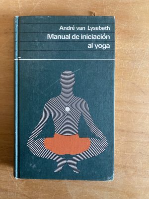 Manual de iniciacion al yoga - Van Lysebeth, Andre (2x6)