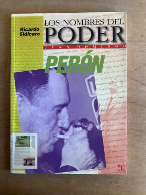 Juan Domingo Peron - Sidicaro, Ricardo (2a7)