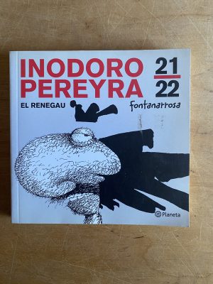 Inodoro Pereyra: El renegau 21/22 - Fontanarrosa (3d6)