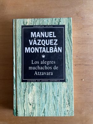 Los alegres muchachos de Atzavara - Vazquez Montalban (2v1)