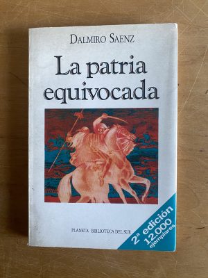La patria equivocada - Saenz, Dalmiro (2x5)