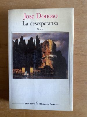 La desesperanza - Donoso, Jose (2y8)
