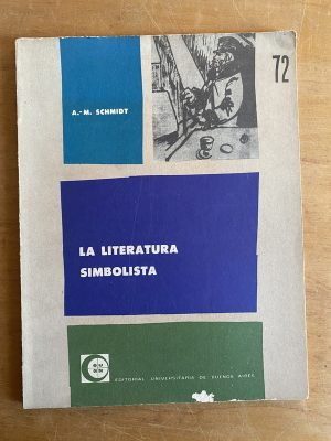 La literatura simbolista - Schmidt, A. (2g7)