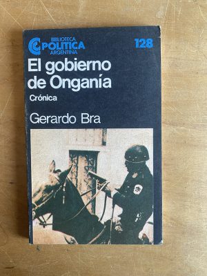 El gobierno de Ongania - Bra, Gerardo (2z7)