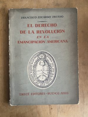 El derecho de la revolucion en la emancipacion- Trusso (a4)