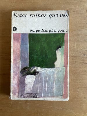 Estas ruinas que ves - Ibarguengoitia, Jorge (2x1)