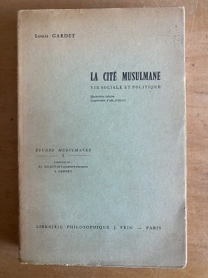 La cite Musulmane. Vie sociale et politique - Gardet (3g7)