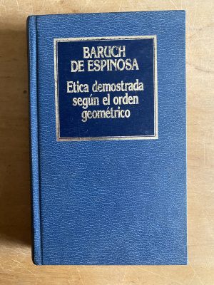 Etica demostrada segun el orden geometrico- De Espinosa (3a
