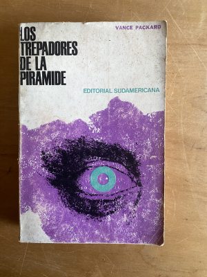 Los trepadores de la piramide - Packard, Vance (2y3)