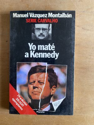 Yo mate a Kennedy - Vazquez Montalban, Manuel (3g2)