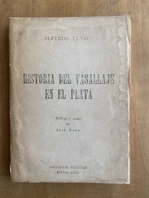 Historia del vasallaje en el plata - Llanos, Alfredo (b6)