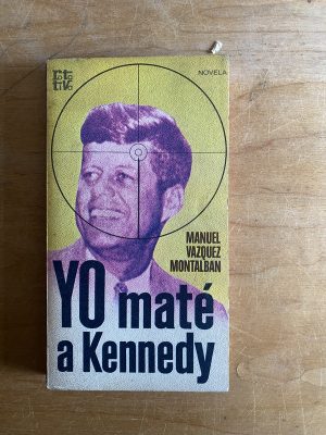 Yo mate a Kennedy - Vazquez Montalban, Manuel (2v5)