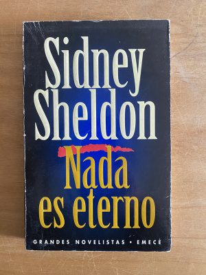 Nada es eterno - Sheldon, Sidney (2w4)