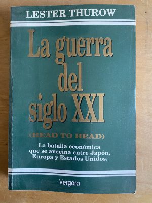 La guerra del siglo XXI (head to head)- Thurow, Lester (3g3