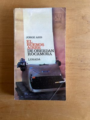 El Buenos Aires de oberdan rocamora - Asis, Jorge (2x1)