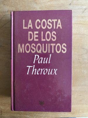 La Costa de los mosquitos - Theroux, Paul (2w1)
