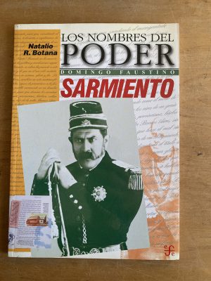 Domingo faustino sarmiento - Botana, Natalio (2a7)
