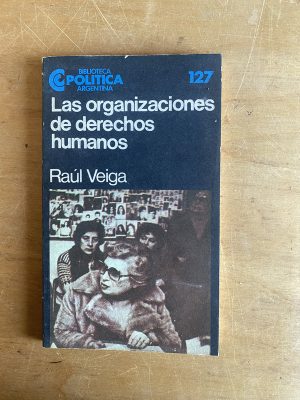 Las organizaciones de derechos humanos - Veiga, Raul (2z7)