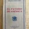 El Futuro De America - Gonzalez Arrili, Bernardo (g1)
