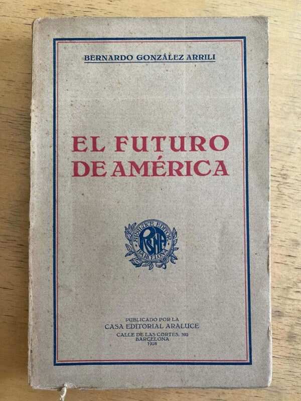 El Futuro De America - Gonzalez Arrili, Bernardo (g1)
