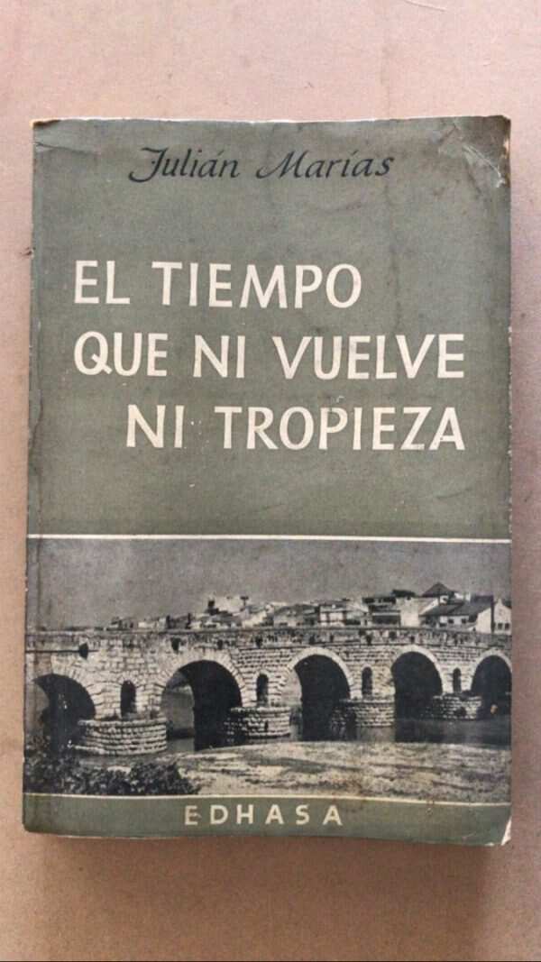 El Tiempo Que Ni Vuelve Ni Tropieza - Marias, Julian (v2)