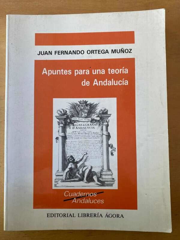 Apuntes Para Una Teoria De Andalucia - Ortega Muñoz (d2)