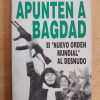 Apunten A Bagdad. El Nuevo Orden Mundial - Leiva, L. (i1)