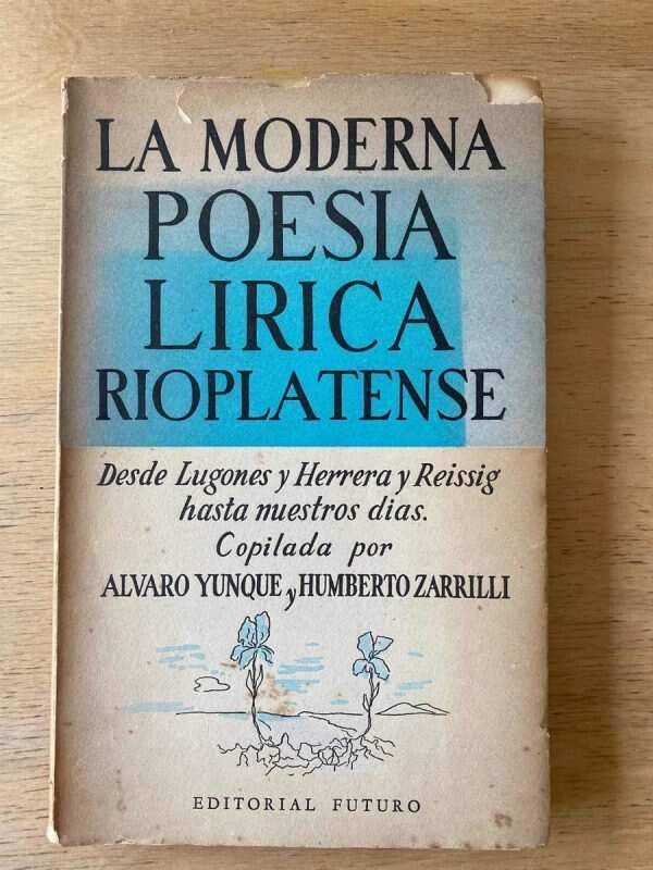 La Moderna Poesia Lirica Rioplatense - Yunque; Zarrilli (t5)