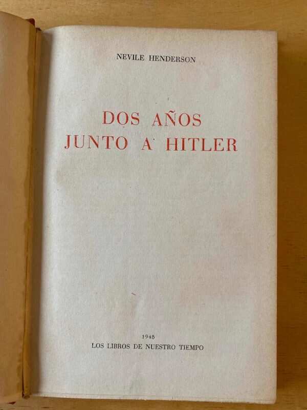 Dos Años Junto A Hitler - Henderson, Nevile (C5) - Image 3