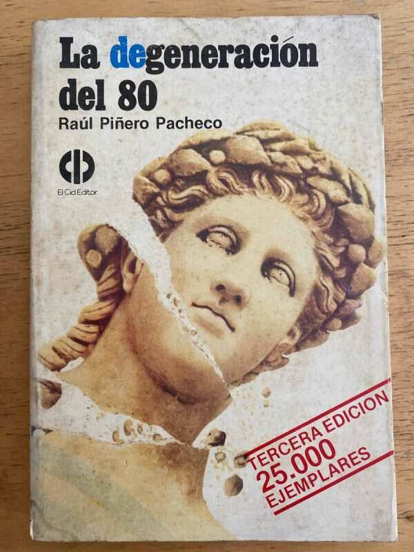 La Degeneracion Del 80 - Piñero Pacheco, Raul (k3)