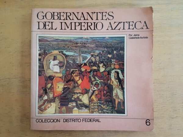 Gobernantes Del Imperio Azteca - Castañeda Iturbide (G5)