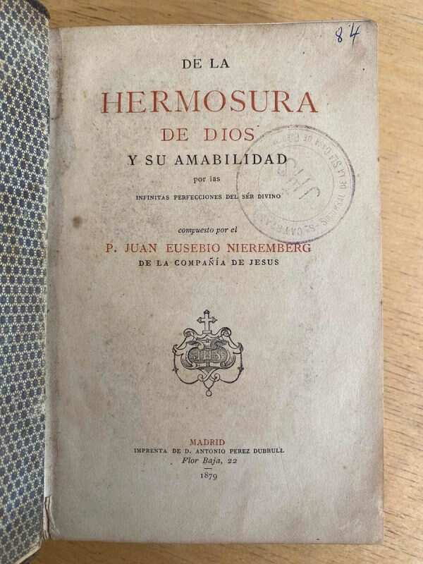 De La Hermosura De Dios Y Su Amabilidad - Nieremberg (F1)