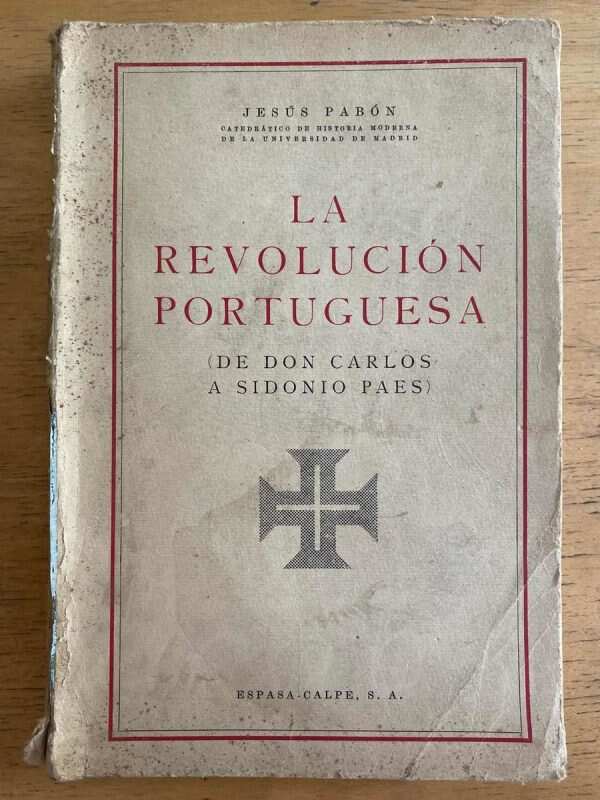 La Revolucion Portuguesa de Don Carlos A Sidonio- Pabon (k4)