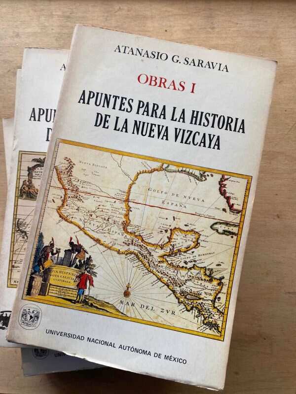 Apuntes Para La Historia De La Nueva Vizcaya - Saravia (B4)