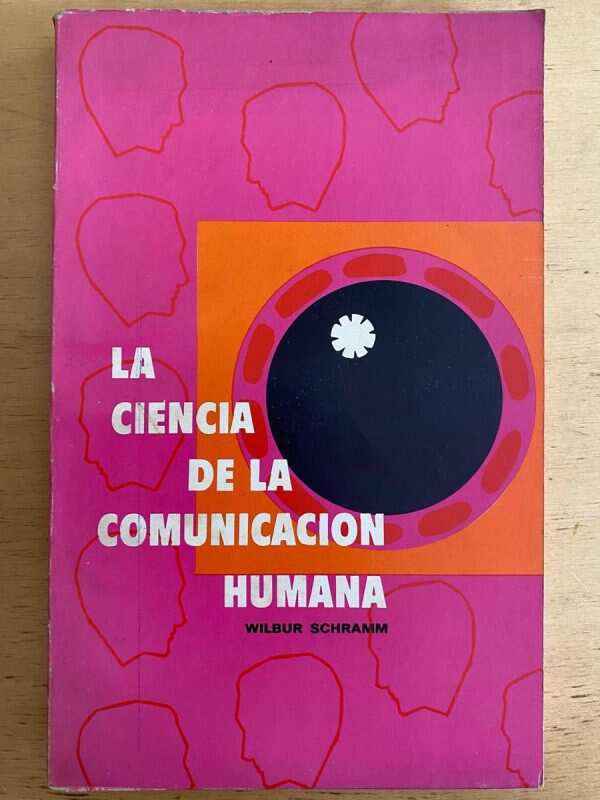 La Ciencia De La Comunicacion Humana - Schramm, Wilbur (j3)