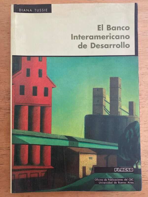 El Banco Interamericano De Desarrollo - Tussie, Diana (k2)