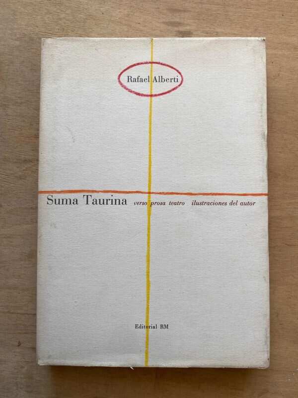 Suma Taurina. Verso, Prosa, Teatro - Alberti, Rafael (W2)